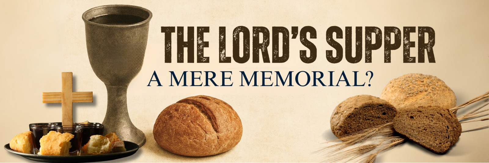 The Lord's Supper - A Mere Memorial? - Colin Dye